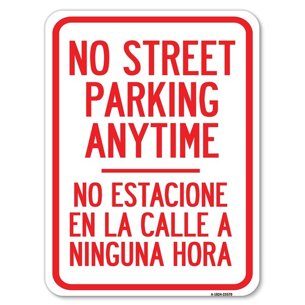 Signmission No Street Parking Anytime No Estacione En La Calle a Ninguna Hora Parking, A-1824-23570 A-1824-23570 - main